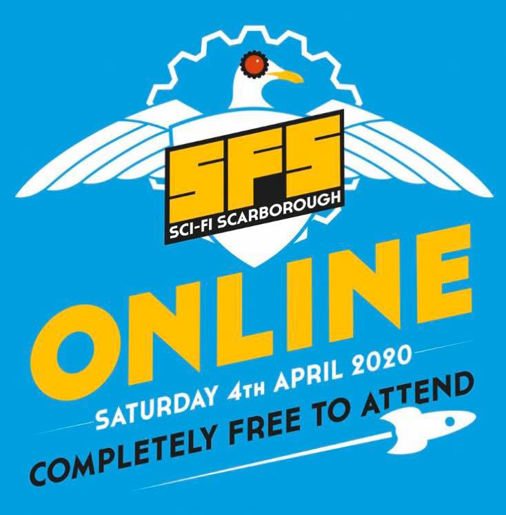 Sci-Fi Scarborough Online - Saturday 4th April 2020 - Completely free to atttend