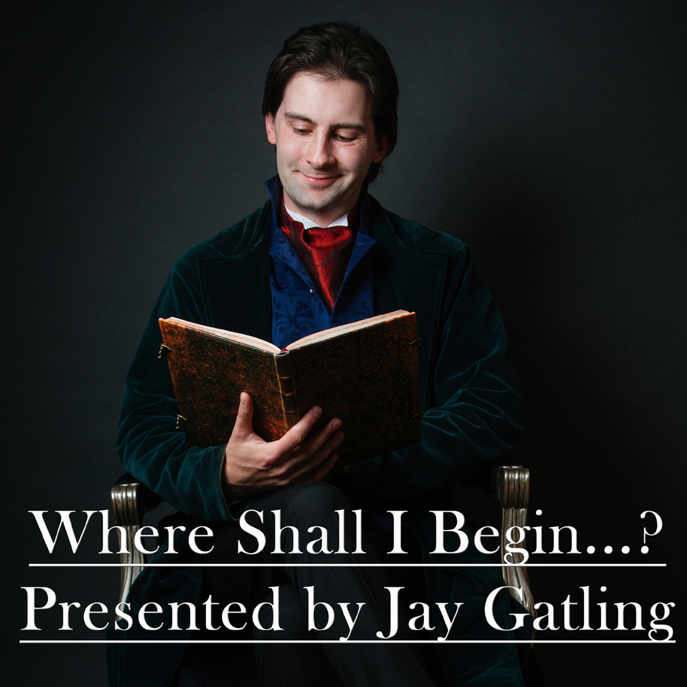 Where Shall I Begin...? Presented by Jay Gatling