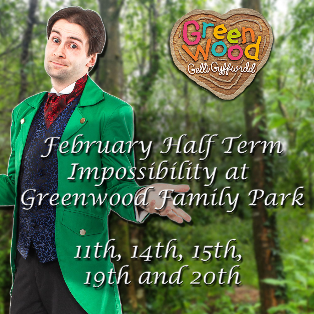 February Half Term Impossibility at Greenwood Family Park. 11th, 14th, 15th, 19th, and 20th.