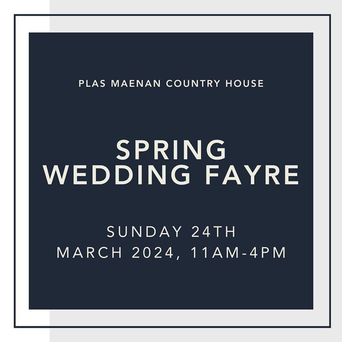 Plas Maenan Country House, Spring Wedding Fayre, Sunday 24th March 2024, 11am-4pm